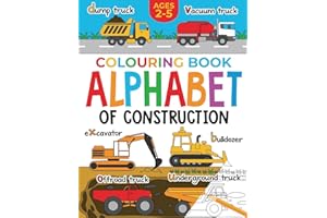 Construction Colouring Book for Children: Alphabet of Construction for Kids: Diggers, Dumpers, Trucks, Tractors and more (Ages 2-5): Alphabet of ... Diggers, Dumpers, Trucks and more (Ages 2-5)