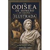 La Odisea de Homero en Espa&ntilde;ol - ILUSTRADA: La Nueva Edici&oacute;n para Lectores Modernos (Anotada) - Timeless Lore