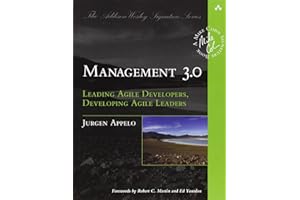 Management 3.0: Leading Agile Developers, Developing Agile Leaders: Leading Agile Developers, Developing Agile Leaders (Addison-Wesley Signature Series (Cohn))