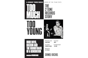 Too Much Too Young: The 2 Tone Records Story: Rude Boys, Racism and the Soundtrack of a Generation