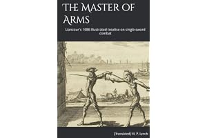 The Master of Arms: Liancour's 1686 illustrated treatise on single-sword combat