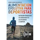 ALIMENTACI&Oacute;N EVOLUTIVA PARA DEPORTISTAS: Nutrici&oacute;n periodizada en carbohidratos: de aficionado a campe&oacute;n - M&Eacute;TODO CLAVERO