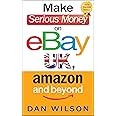 Make Serious Money on eBay UK, Amazon and Beyond