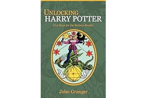 Unlocking Harry Potter: Five Keys for the Serious Reader