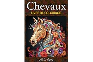 Chevaux: Livre de coloriage pour adultes avec 50 magnifiques illustrations de chevaux: réalistes en nuances de gris, chevaux mandala, chevaux ... accompagnés de superbes fées fantastiques