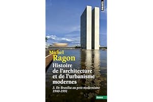 Histoire de l'architecture et de l'urbanisme modernes, tome 3 (T3): De Brasilia au post-modernisme 1940-1991