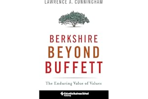 Berkshire Beyond Buffett: The Enduring Value of Values (Columbia Business School Publishing)
