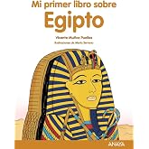 Mi primer libro sobre Egipto (LITERATURA INFANTIL - Mi Primer Libro)
