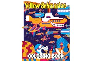 Yellow Submarine Coloring Book: A Fabulous Coloring Book For Fans of All Ages With Several Images Of Yellow Submarine. One Of The Best Ways To Relax And Enjoy Coloring Fun.