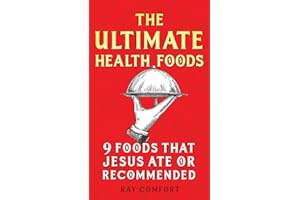 The Ultimate Health Foods: 9 Foods That Jesus Ate or Recommended: Nine Foods Jesus Ate or Recommended