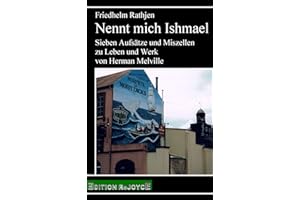 Nennt mich Ishmael: Sieben Aufsätze und Miszellen zu Leben und Werk von Herman Melville (rejoyce pocket)
