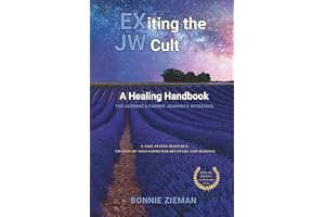 EXiting the JW Cult: A Healing Handbook: For Current & Former Jehovah's Witnesses