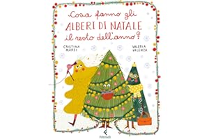 Cosa fanno gli alberi di Natale il resto dell'anno? Ediz. a colori