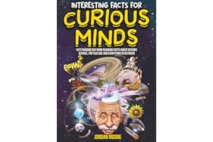 Interesting Facts For Curious Minds: 1572 Random But Mind-Bl...