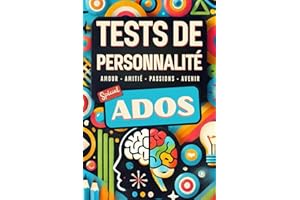 LIVRE ADO - TEST DE PERSONNALITE: Un voyage introspectif pour mieux se connaître et s'épanouir - 22 tests pour explorer ta personnalité, tes relations et tes aspirations !