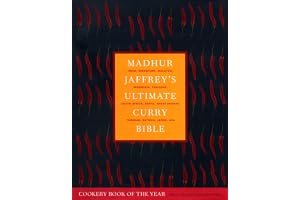 Madhur Jaffrey's Ultimate Curry Bible: the definitive curry cookbook from the Queen of Curry