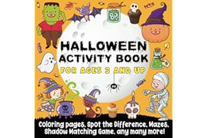 Halloween Activity Book for Ages 3 and Up: Coloring Pages, Spot The Difference, Mazes, Shadow Matching Game, any Many More!: (Gift Idea for Boys and Girls)