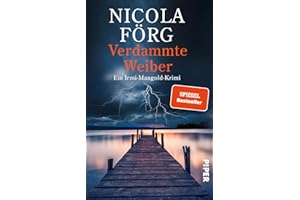 Verdammte Weiber (Alpen-Krimis 16): Ein Irmi-Mangold-Krimi | Fesselnder Kriminalroman um Frauendiskriminierung, Kunst und Gier (Alpen-Krimis: Irmi Mangold und Kathi Reindl ermitteln, Band 16)