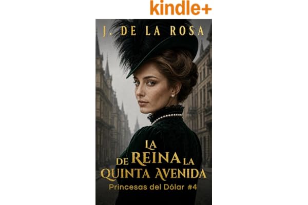 La reina de la Quinta Avenida: Cuando las herederas de Nueva York conquistaron Londres #4 (The Dollar Princesses)