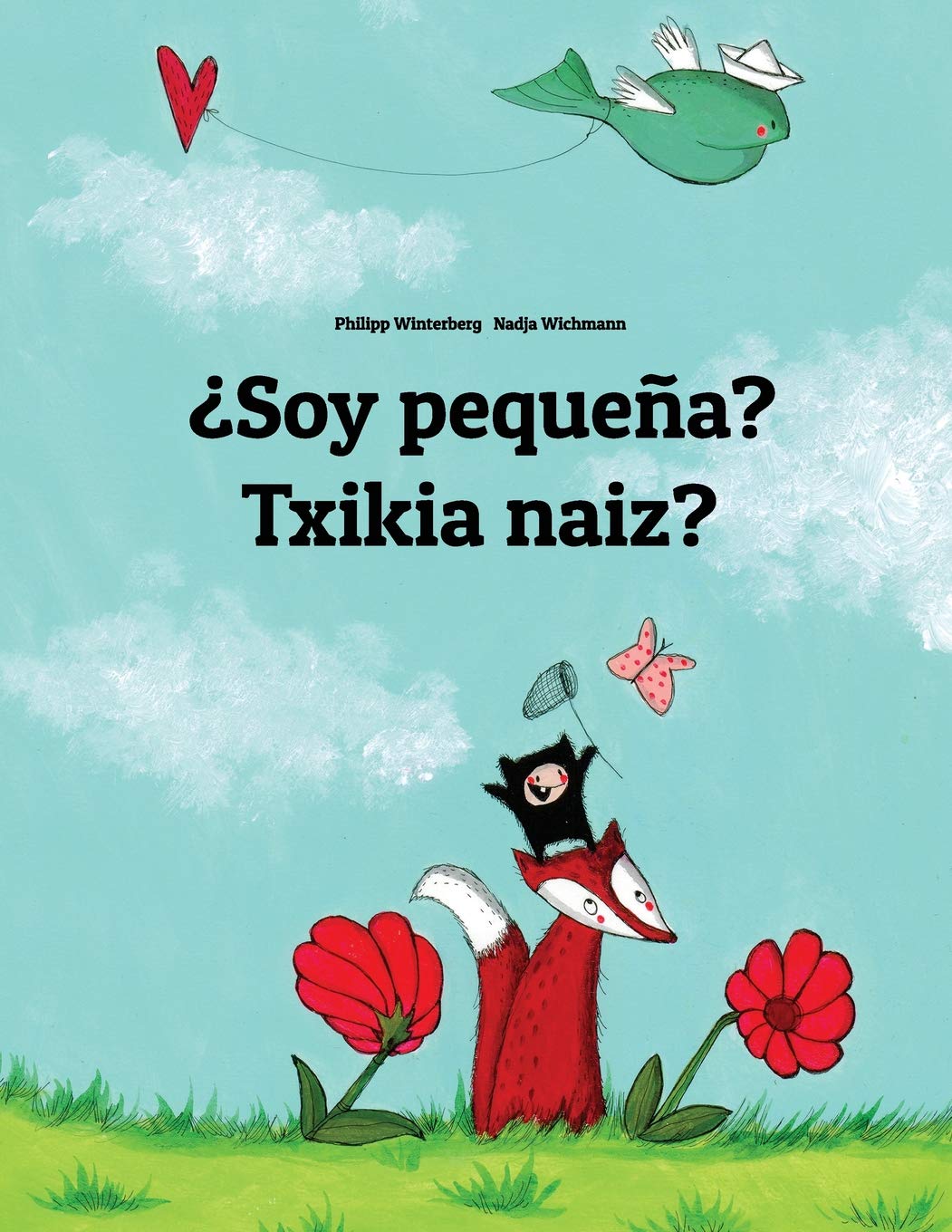 ¿Soy pequeña? Txikia naiz?: Libro infantil ilustrado español-euskera/euskara/eusquera