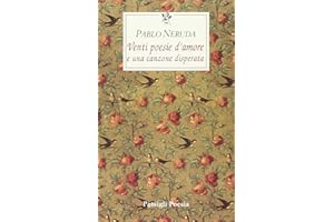 Venti poesie d'amore e una canzone disperata. Testo spagnolo a fronte
