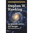 La grande storia del tempo. Un nuovo viaggio "dal Big Bang ai buchi neri"