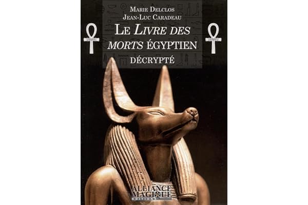 Le Livre des Morts égyptien décrypté