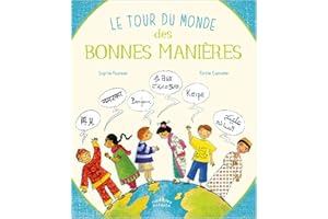 Le tour du monde des bonnes manières: Savoir se présenter, saluer, remercier...Ici et ailleurs
