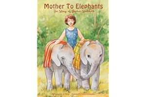 Mother To Elephants: The Story of Daphne Sheldrick