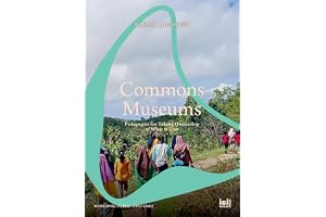 Commons Museums: Pedagogies for Taking Ownership of What is Lost: 4