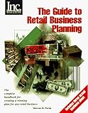 Image de The Guide to Retail Business Planning: The Complete Handbook for Creating a Winning Plan for Any Retail Business
