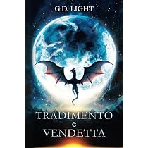 Tradimento e Vendetta : Light, G.D., Light, G.D., Castanò, Marco ...