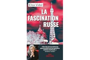 La Fascination russe - Politique française : trente ans de complaisance vis-à-vis de la Russie - ARION
