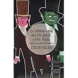 Lo strano caso del Dr. Jekyll e Mr. Hyde e altri racconti dell'orrore. Ediz. integrale