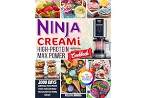 Ninja CREAMi High-Protein Max Power Cookbook: 2000 Days of Delicious, Protein-Packed Frozen Treats with Unique Flavors to Fuel Your Healthy Lifestyle| Full Color Edition