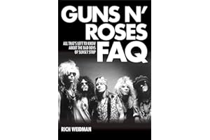 Guns N' Roses FAQ: All That's Left to Know About the Bad Boys of Sunset Strip
