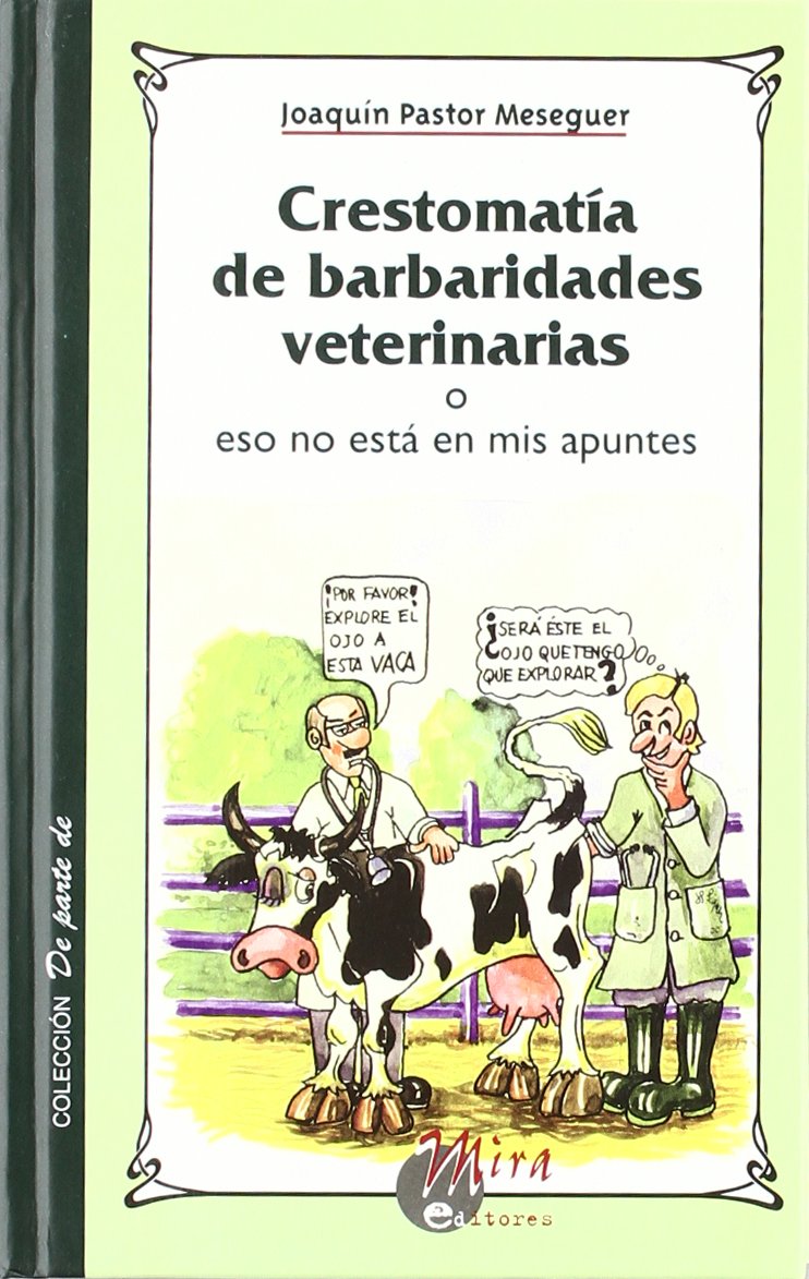 Crestomatía de barbaridades veterinarias o Eso no está en mis apuntes