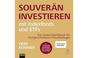 Souverän investieren mit Indexfonds und ETFs: Wie Privatanleger das Spiel gegen die Finanzbranche gewinnen