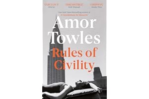 HODDER AND STOUGHTON LTD. Rules of Civility: The stunning debut by the million-copy bestselling author of A Gentleman in Moscow