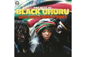 Guess Who's Coming To Dinner: The Best Of Black Uhuru