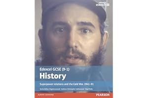 Edexcel GCSE (9-1) History Superpower relations and the Cold War, 1941â€“91 Student Book: Superpower relations and the Cold War, 1941–91