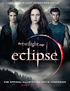 Twilight Saga Eclipse: The Official Illustrated Movie Companion (The Twilight Saga: Official Illustrated Movie Companions)