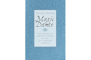 Magic Dance: The Display of the Self-Nature of the Five Wisdom Dakinis