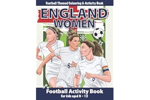 England Women Activity Book For Kids Aged 6-12: Jam-Packed With Football-Themed Puzzles, Colouring In, Mazes, Spot-The-Ball, Word Searches, and so much more!