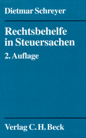 Rechtsbehelfe in Steuersachen: Ein Formulier- und Diktierbuch für Steuerberater und Steuerbeamte Buchen