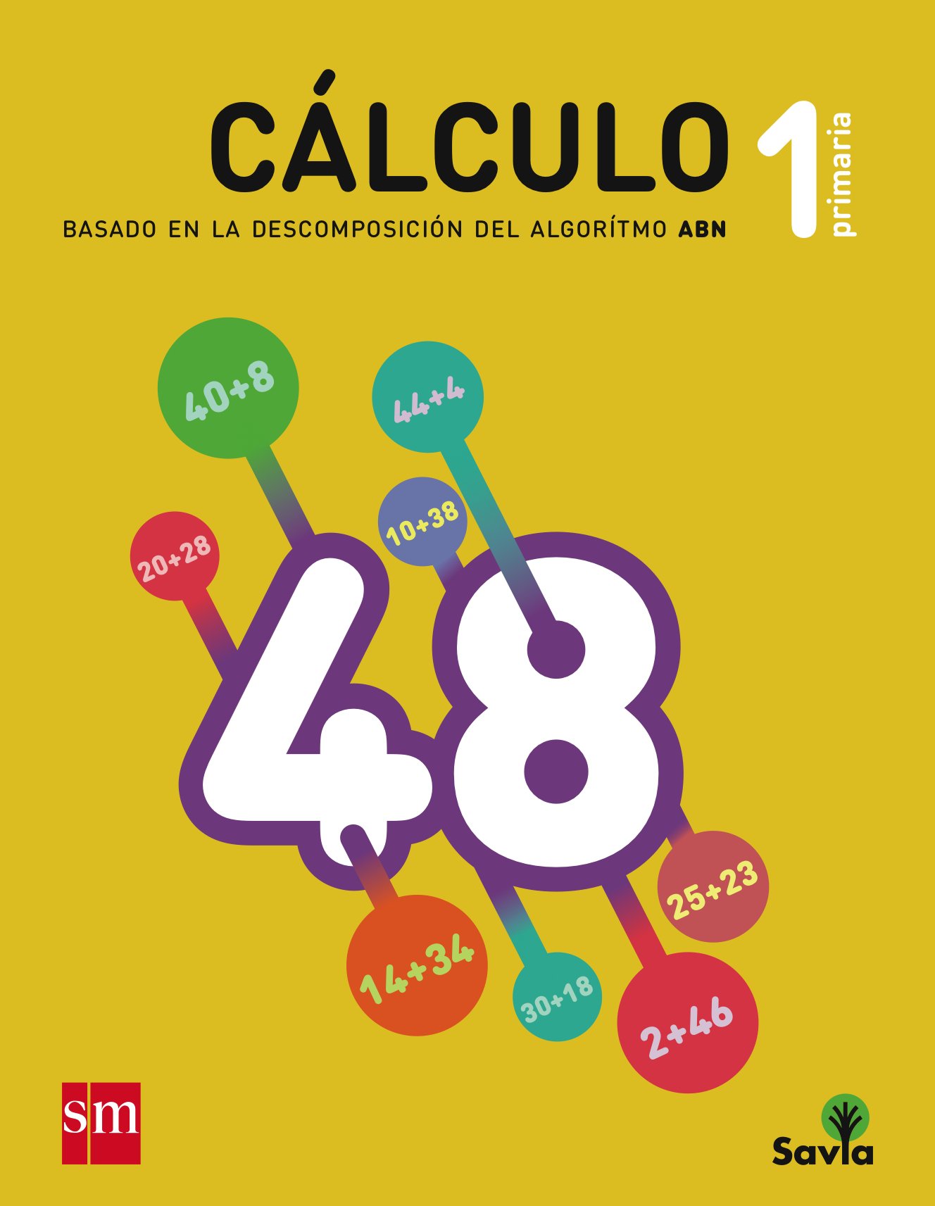 Cuaderno de cálculo: basado en la descomposición del algoritmo ABN. 1 Primaria. Savia