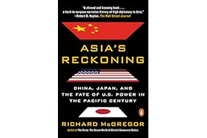 Asia's Reckoning: China, Japan, and the Fate of U.S. Power in the Pacific Century