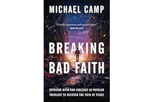Breaking Bad Faith: Exposing Myth and Violence in Popular Theology to Recover the Path of Peace