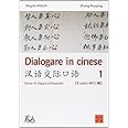 Dialogare in cinese. Corso di lingua colloquiale. Ediz. multilingue. Con CD Audio