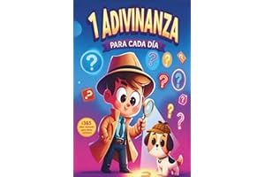 1 Adivinanza para Cada Día: Libro de adivinanzas para niños de primaria (6 a 12 años) | 365 acertijos divertidos para leer en familia o en clase y ... 1 Adivinanza y 1 Curiosidad para cada día)